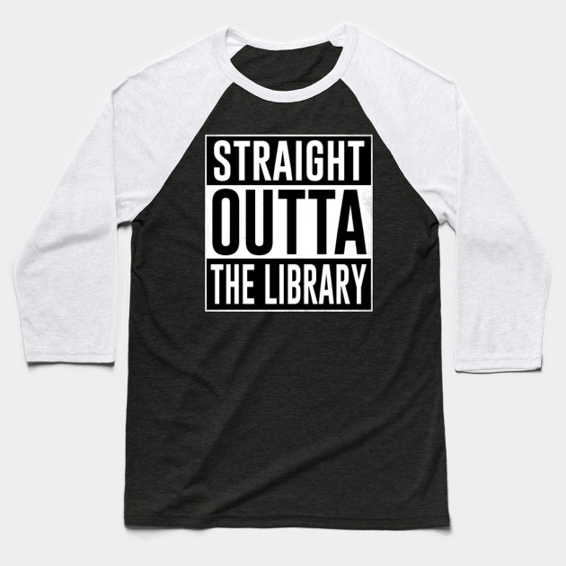 STRAIGHT OUTTA THE LIBRARY